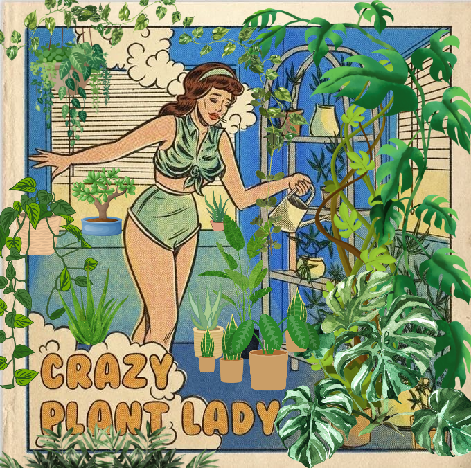 Crazy plant lady 